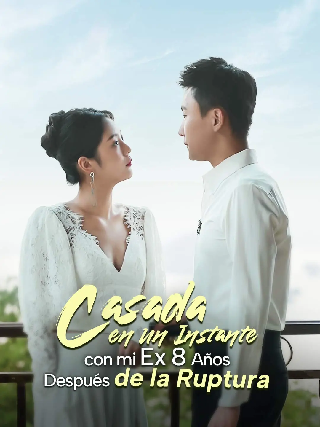 Portada de la miniserie Casada en un Instante con mi Ex 8 Años Después de la Ruptura